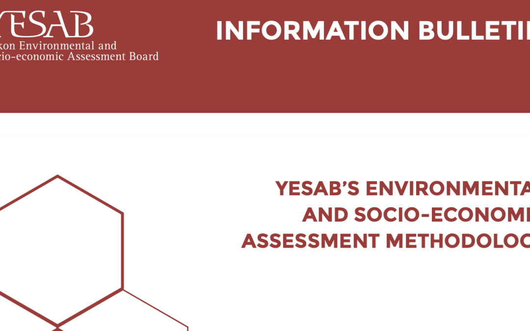 YESAB’s Environmental and Socio-economic Assessment Methodology updated and available!